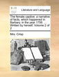 The Female Captive: A Narrative of Facts, Which Happened in Barbary, in the Year 1756. ... Written by Herself. Volume 2 of 2 - Paperback