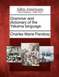 Grammar and Dictionary of the Yakama Language. - Paperback