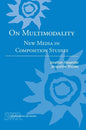 On Multimodality: New Media in Composition Studies - Paperback