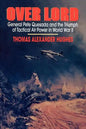 Overlord: General Pete Quesada and the Triumph of Tactical Air Power in World War II - Paperback