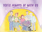 You'll Always Be With Us - Paperback