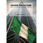 Saving the Future: Economic Development & Prosperity - Hardcover