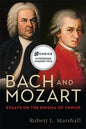 Bach and Mozart: Essays on the Enigma of Genius - Hardcover