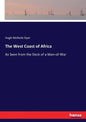 The West Coast of Africa: As Seen from the Deck of a Man-of-War - Paperback