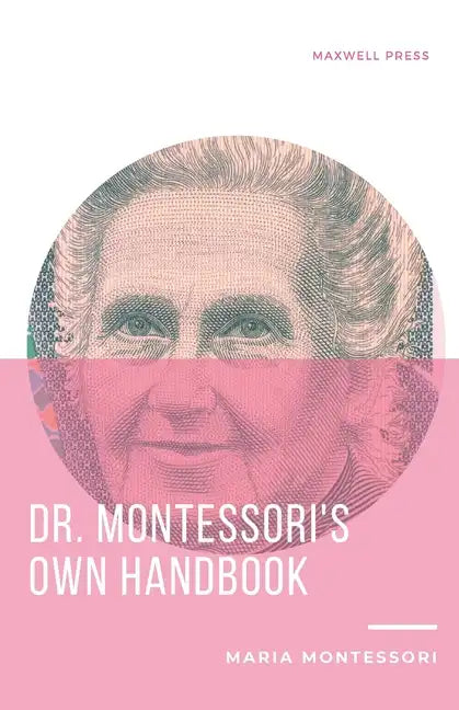 Dr. Montessori's Own Handbook - Paperback