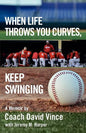 When Life Throws You Curves, Keep Swinging - Paperback