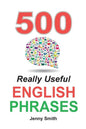 500 Really Useful English Phrases: Intermediate to Fluency - Paperback