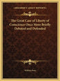 The Great Case of Liberty of Conscience Once More Briefly Debated and Defended - Hardcover