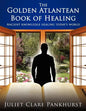 The Golden Atlantean Book of Healing: Ancient Knowledge Healing Today's World - Paperback