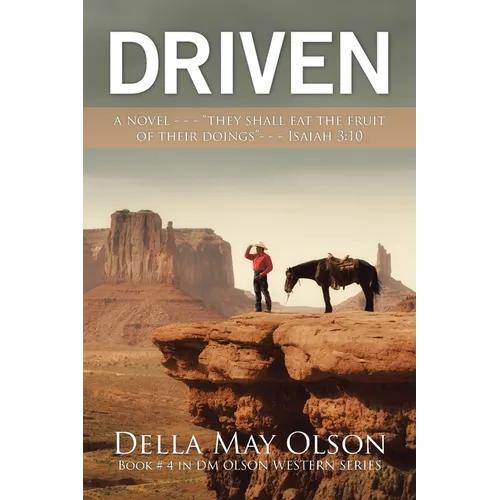 Driven: A Novel - - - "They Shall Eat the Fruit of Their Doings"- - - Isaiah 3:10 - Paperback