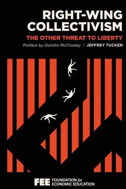 Right-Wing Collectivism: The Other Threat to Liberty - Paperback