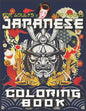 Japanese Coloring Book: The Ultimate Japan Lovers Coloring Book for Adults & Teens With More Than 300 Pages of Arts Like Tattoo Designs, Geish - Paperback