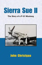 Sierra Sue II: The Story of A P-51 Mustang - Paperback