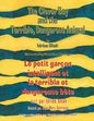 The Clever Boy and the Terrible Dangerous Animal -- Le petit garçon intelligent et la terrible et dangereuse bête: English-French Edition - Paperback