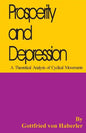 Prosperity and Depression: A Theoretical Analysis of Cyclical Movements - Paperback
