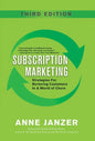 Subscription Marketing: Strategies for Nurturing Customers in a World of Churn - Hardcover