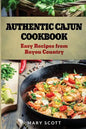 Authentic Cajun Cookbook: Easy Recipes from Bayou Country - Paperback