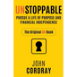 Unstoppable: Pursue a Life of Purpose and Financial Independence - Paperback
