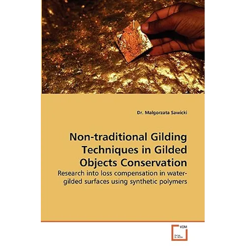 Non-Traditional Gilding Techniques in Gilded Objects Conservation - Paperback