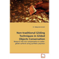 Non-Traditional Gilding Techniques in Gilded Objects Conservation - Paperback
