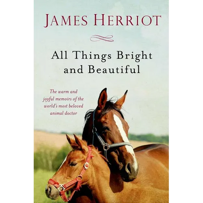 All Things Bright and Beautiful: The Warm and Joyful Memoirs of the World's Most Beloved Animal Doctor - Paperback