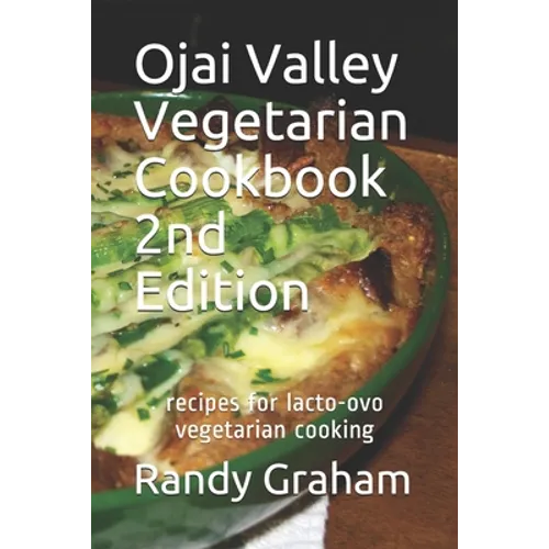 Ojai Valley Vegetarian Cookbook - 2nd Edition: recipes for lacto-ovo vegetarian cooking - Paperback