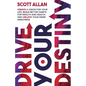 Drive Your Destiny - Paperback