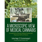 A Microscopic View of Medical Cannabis: A Handbook for Clinicians, Medical Professionals, Dispensary Staff, and Patients - Paperback