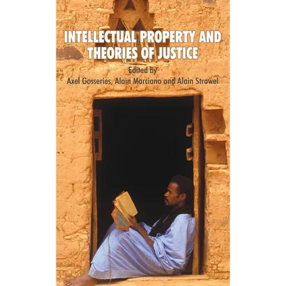 Intellectual Property and Theories of Justice - Hardcover