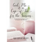God, Me & a Cup of Tea for the Seasons: 101 devotional readings to savor during your time with God - Paperback
