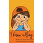 I Know A Boy - Hardcover