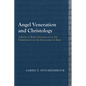Angel Veneration and Christology: A Study in Early Judaism and in the Christology of the Apocalypse of John - Paperback