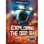 Exploring the Deep Sea - Paperback