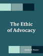 The Ethic of Advocacy - Paperback