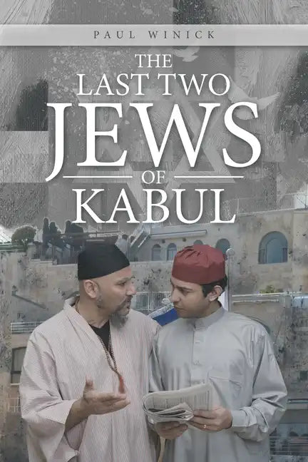 The Last Two Jews of Kabul - Paperback