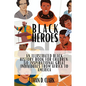 Black Heroes: An Illustrated Black History Book for Children: 50 Inspirational Great Individuals from Africa to America ( Full Color - Paperback
