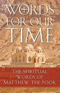 Words for Our Time: The Spiritual Words of Matthew the Poor - Paperback