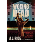 The Woking Dead: How Society's Vogue Virus Destroys Our Culture - Hardcover
