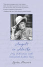 Angels in Alaska: My Adventure with Elisabeth Kübler-Ross - Paperback