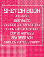 Sketch Book: Dot Grid, Isometric, Hexagon, Graph, Comic Book, and Open Box Sketch Variety Paper Notebook for Drawing Doodling and Sketching Coral Pink - Paperback