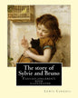 The story of Sylvie and Bruno By: Lewis Carroll, Illustrated By: Henry Furniss (March 26, 1854 - January 14, 1925).: Fantasy (children's book ) illust - Paperback