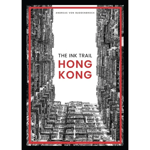 The Ink Trail - Hong Kong - Hardcover