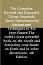 The Complete, Revised and Expanded Ulema Anunnaki Tarot. Extraterrestrial Lessons and Techniques to See your Future: The world's most powerful book on - Paperback