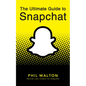 The Ultimate Guide to Snapchat - Hardcover
