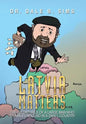 Latvia Matters: The Adventures of a Large Man Who Stumbled Around in a Small Country - Hardcover
