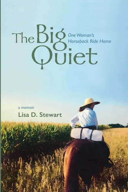 The Big Quiet: One Woman's Horseback Ride Home - Paperback