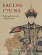 Facing China: Truth and Memory in Portraiture - Hardcover