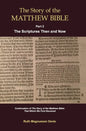 The Story of the Matthew Bible: Part 2, The Scriptures Then and Now - Hardcover