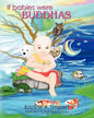 If Babies Were Buddhas - Paperback