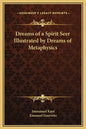 Dreams of a Spirit Seer Illustrated by Dreams of Metaphysics - Hardcover